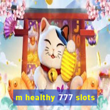 m healthy 777 slots